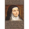 St. Teresa of Avila Three Book Treasury - Interior Castle, The Way of Perfection, and The Book of Her Life (Autobiography)
