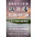 Requiem for Reconstruction: Black Countermemory and the Legacy of the Lowcountry's Lost Political Generation
