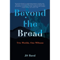 Beyond the Bread: Two Worlds, One Witness