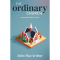 The Ordinary Church: Restoring the Biblical Model