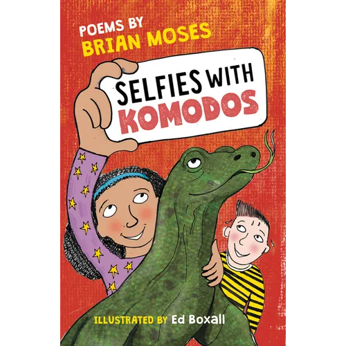 Selfies with Komodos: Poems by Brian Moses