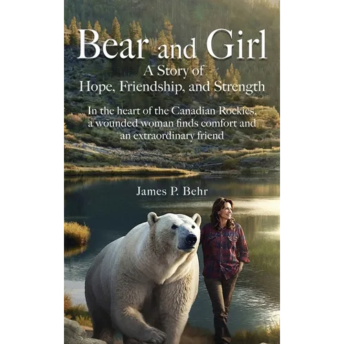 Bear and Girl: A Gentle Story of Hope and Comfort