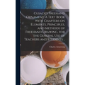 Cusack's Freehand Ornament. A Text Book With Chapters on Elements, Principles, and Methods of Freehand Drawing, for the General use of Teachers and St
