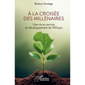 À la croisée des millénaires: Une vie au service du développement de l'Afrique