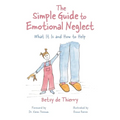 The Simple Guide to Emotional Neglect: What It Is and How to Help