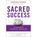 Sacred Success: A Course in Financial Miracles