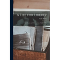 A Life for Liberty: Anti-Slavery and Other Letters of Sallie Holley