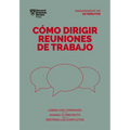 Cómo Dirigir Reuniones de Trabajo. Serie Management En 20 Minutos (Running Meetings. 20 Minute Manager. Spanish Edition)