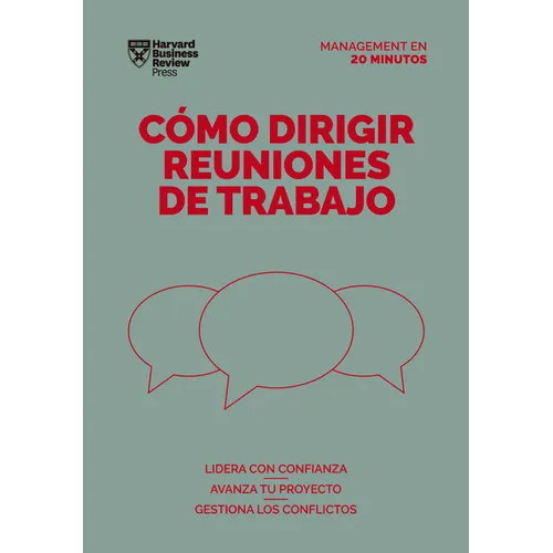 Cómo Dirigir Reuniones de Trabajo. Serie Management En 20 Minutos (Running Meetings. 20 Minute Manager. Spanish Edition)