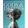 Encyclopedia of Gods & Deities - Greek & Roman Mythology: An Illustrated Guide of Pantheons, Titans, Olympian Gods and Heroes from Ancient Worlds.