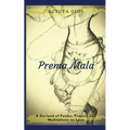 Prema Mala: A Garland of Poems, Prayers and Meditations on Love