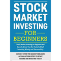 Stock Market Investing For Beginners: Stock Market Investing for Beginners as Well as Experts Gives You the Tools to Start Investing Wisely and Succes
