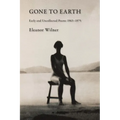 Gone to Earth: Early and Uncollected Poems 1963-1976