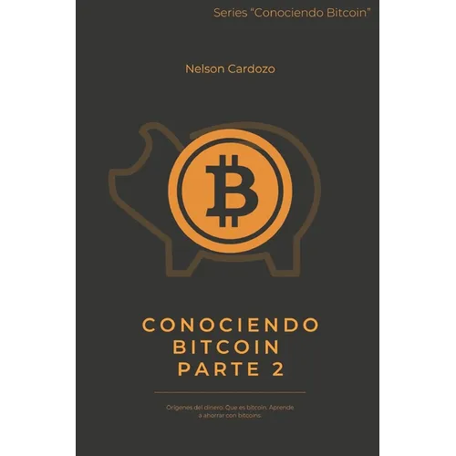 Conociendo Bitcoin II: Orígenes del dinero. Que es bitcoin. Aprende a ahorrar con bitcoins