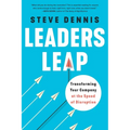 Leaders Leap: Transforming Your Company at the Speed of Disruption