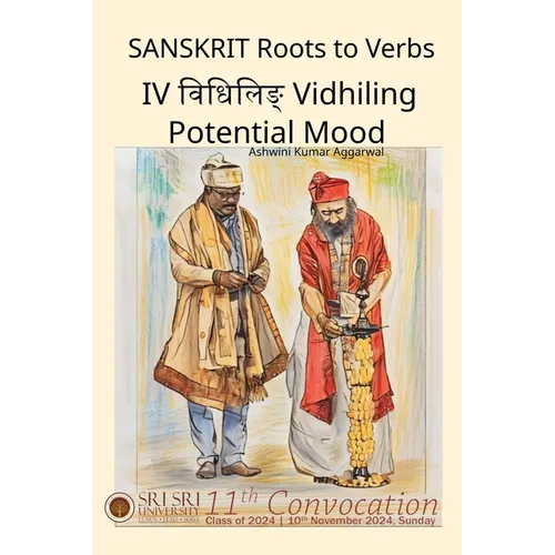 Sanskrit Roots to Verbs IV Vidhiling Potential Mood