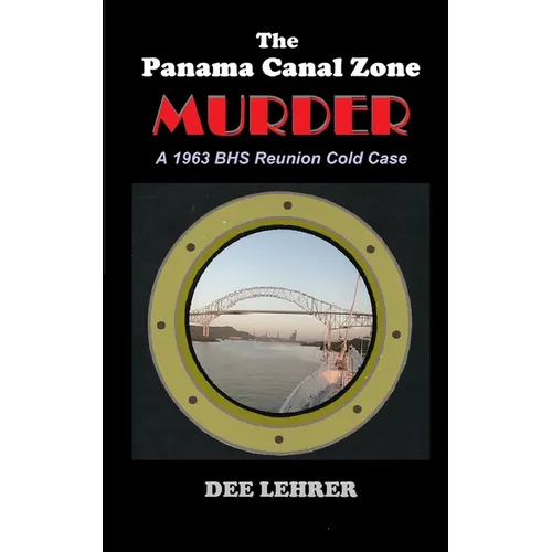 The Panama Canal Zone MURDER: 1963 BHS Reunion Cold Case