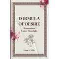 Formula of Desire: Womanhood Under Moonlight