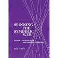 Spinning the Symbolic Web: Human Communication as Symbolic Interaction