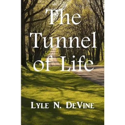 The Tunnel of Life