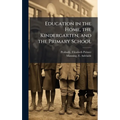Education in the Home, the Kindergarten, and the Primary School