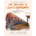 The Adventures of Mz. Grundy Z. Leatherberry: Book 1 The Quest for Adventure