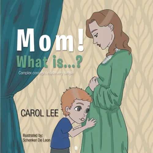 Mom! What is...?: Complex concepts made very simple
