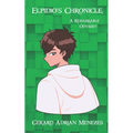 Elpidio's Chronicle: -A Remarkable Odyssey-