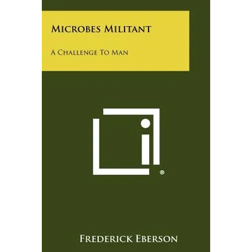 Microbes Militant: A Challenge to Man