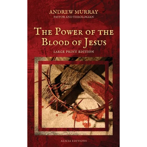 The Power of the Blood of Jesus: Large Print Edition
