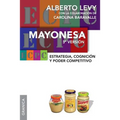 Mayonesa 3ra Version: Estrategia, cognición y poder competitivo