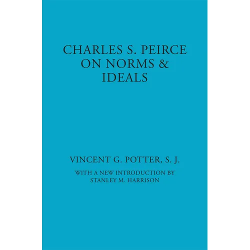 Charles S. Peirce: On Norms and Ideals