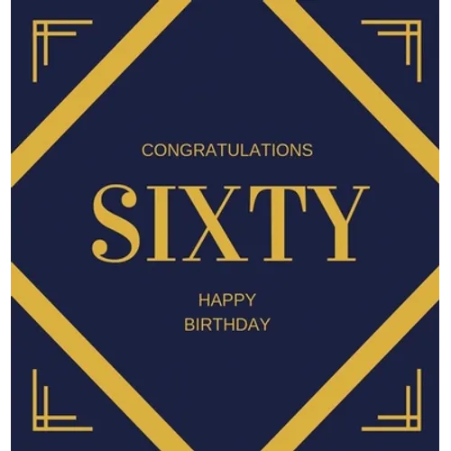 Happy 60th Birthday Guest Book (Hardcover): Happy 60th Birthday Guest book, party and birthday celebrations decor, memory book, 60th birthday, happy b