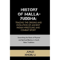 History of Malla-Yuddha: Tracing the Origins and Evolution of Ancient Indian Wrestling and Combat Sport: Unearthing the Roots of Physical and S