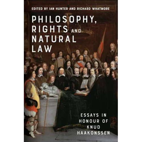 Philosophy, Rights and Natural Law: Essays in Honour of Knud Haakonssen
