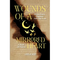 Wounds Of A Mirrored Heart