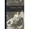 Always a River