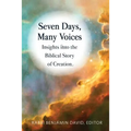 Seven Days, Many Voices: Insights into the Biblical Story of Creation