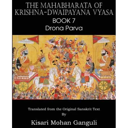 The Mahabharata of Krishna-Dwaipayana Vyasa Book 7 Drona Parva
