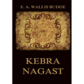 Kebra Nagast: The Queen of Sheba and her only son Menyelek: Historically Annotated Edition
