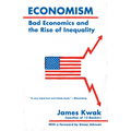Economism: Bad Economics and the Rise of Inequality