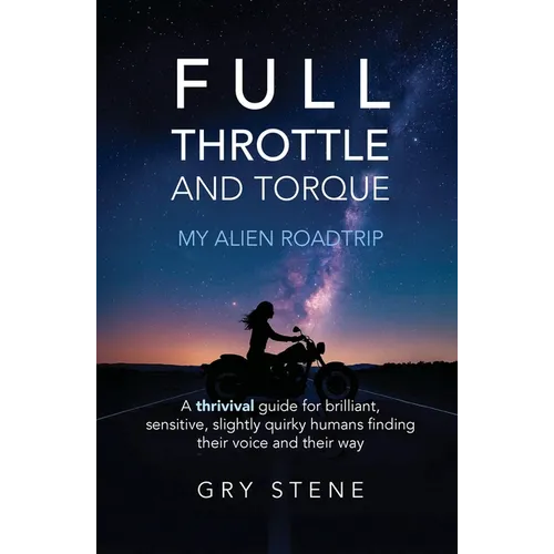 Full Throttle & Torque - My Alien Roadtrip