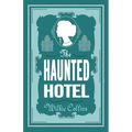 The Haunted Hotel: Annotated Edition
