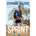 It's Not A Sprint: Lessons of Faith and Endurance on the Marathon of Life