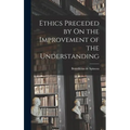 Ethics Preceded by On the Improvement of the Understanding