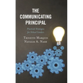 The Communicating Principal: Practical Strategies for School Leaders