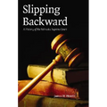 Slipping Backward: A History of the Nebraska Supreme Court Volume 8