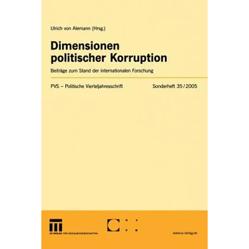 Dimensionen Politischer Korruption: Beiträge Zum Stand Der Internationalen Forschung