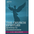 The Church Epistles: Romans to Thessalonians