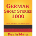 German Short Stories 1000: Master 1000 Words with 20 Short Stories